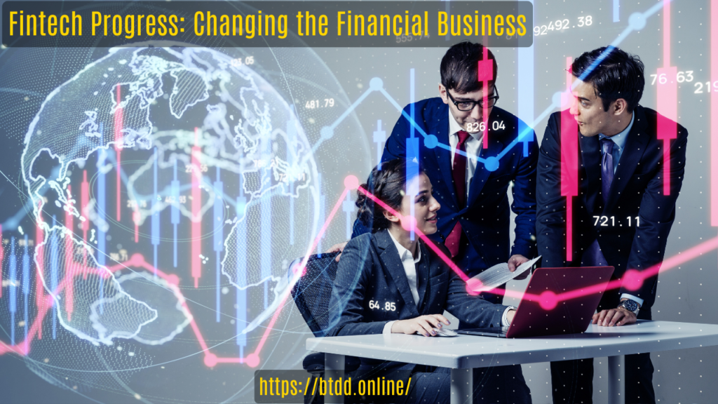 Fintech-Progress:-Changing-the-Financial-Business